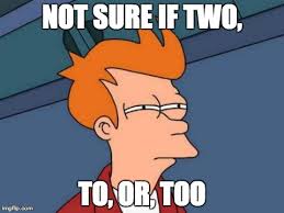 to, too, two