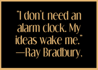 Alarm clock quote ray bradbury