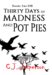 Thirty Days of Madness and Pot Pies ©2018 Connie J. Jasperson