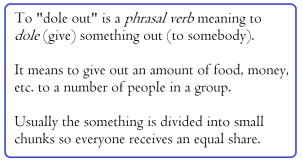 to dole out phrasal verb