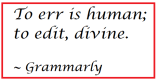 to err is human to edit divine
